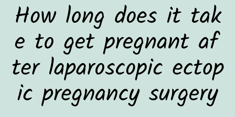 How long does it take to get pregnant after laparoscopic ectopic pregnancy surgery