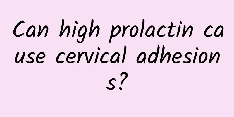 Can high prolactin cause cervical adhesions?