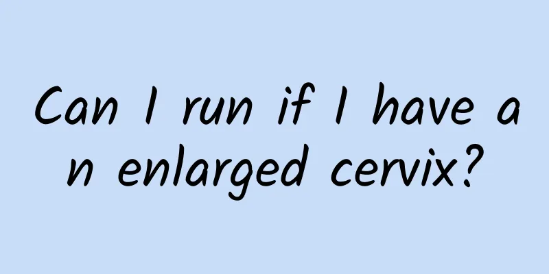 Can I run if I have an enlarged cervix?