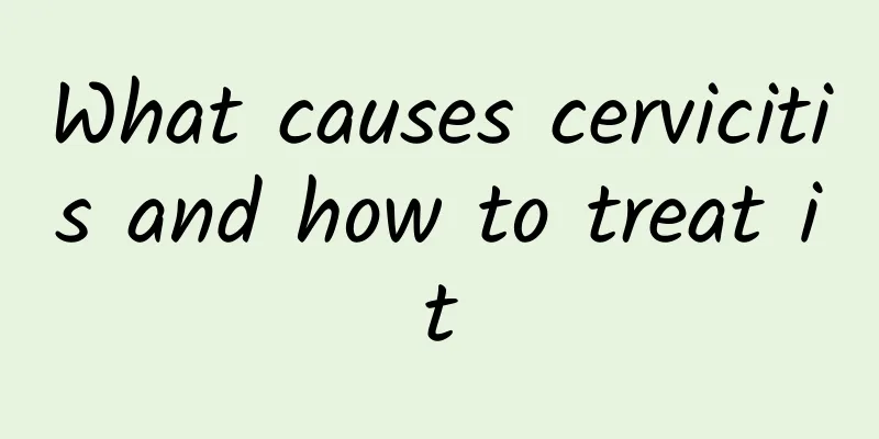What causes cervicitis and how to treat it