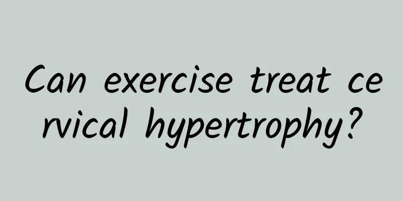 Can exercise treat cervical hypertrophy?