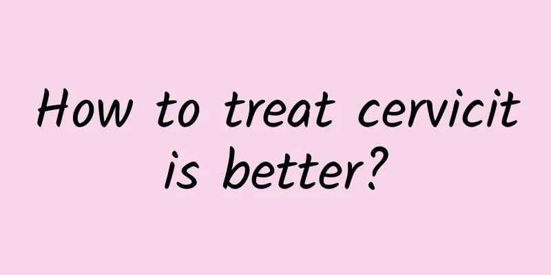 How to treat cervicitis better?