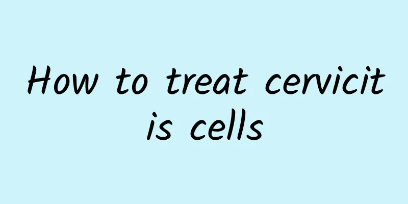 How to treat cervicitis cells