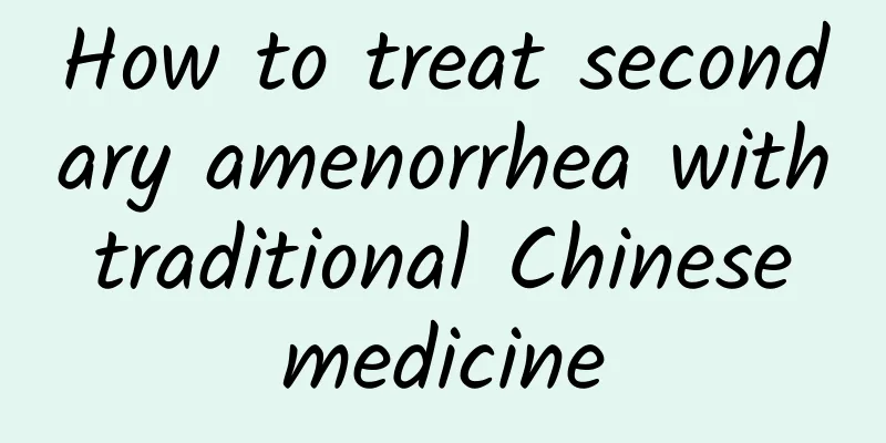 How to treat secondary amenorrhea with traditional Chinese medicine