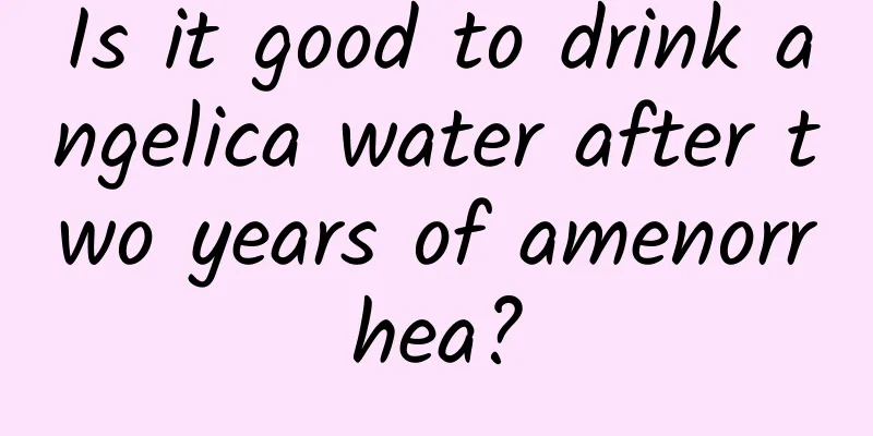 Is it good to drink angelica water after two years of amenorrhea?