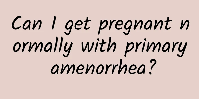Can I get pregnant normally with primary amenorrhea?