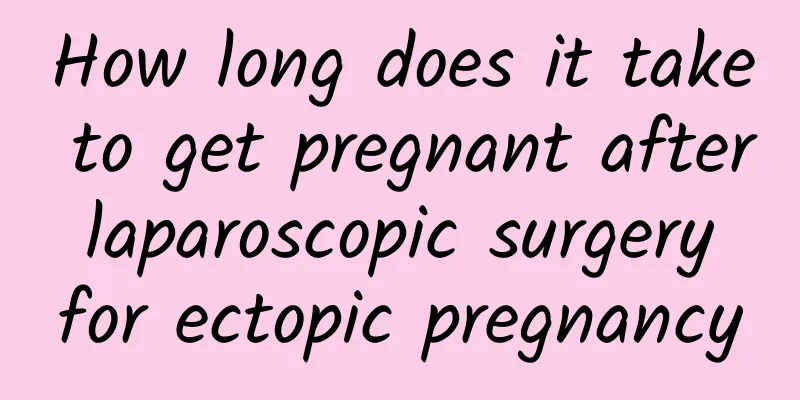 How long does it take to get pregnant after laparoscopic surgery for ectopic pregnancy