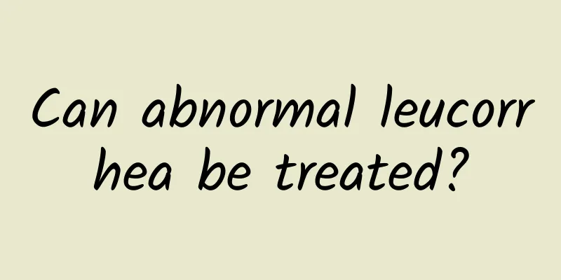 Can abnormal leucorrhea be treated?
