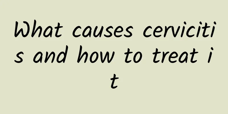 What causes cervicitis and how to treat it
