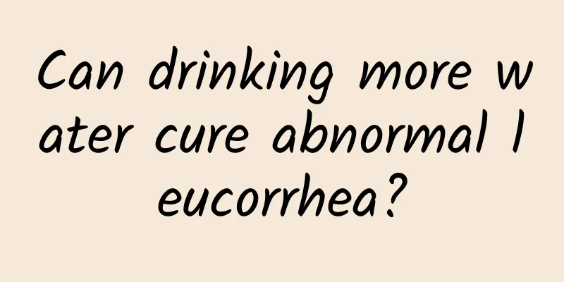 Can drinking more water cure abnormal leucorrhea?