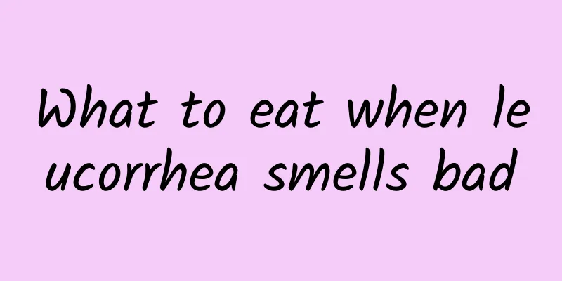 What to eat when leucorrhea smells bad