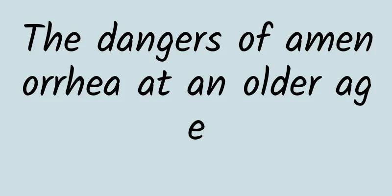 The dangers of amenorrhea at an older age