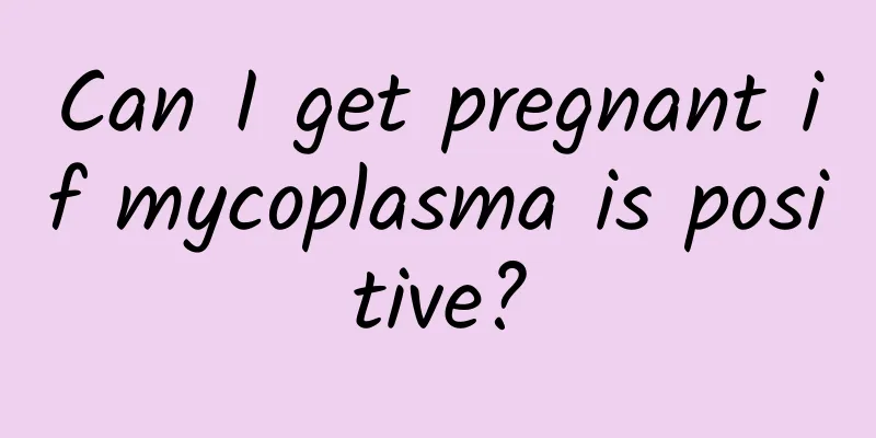 Can I get pregnant if mycoplasma is positive?