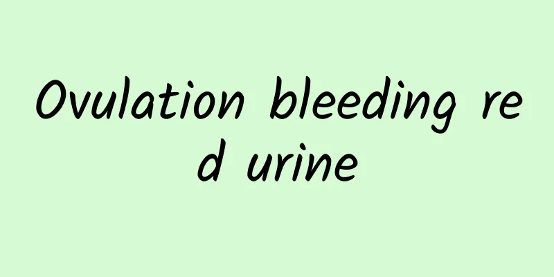 Ovulation bleeding red urine