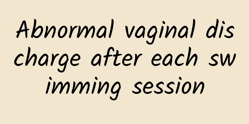 Abnormal vaginal discharge after each swimming session