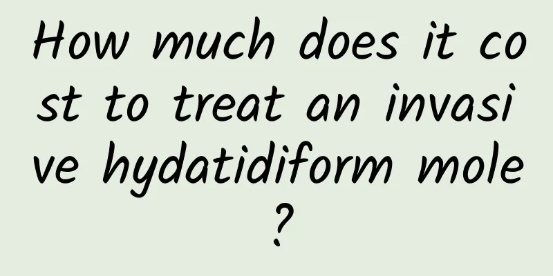 How much does it cost to treat an invasive hydatidiform mole?