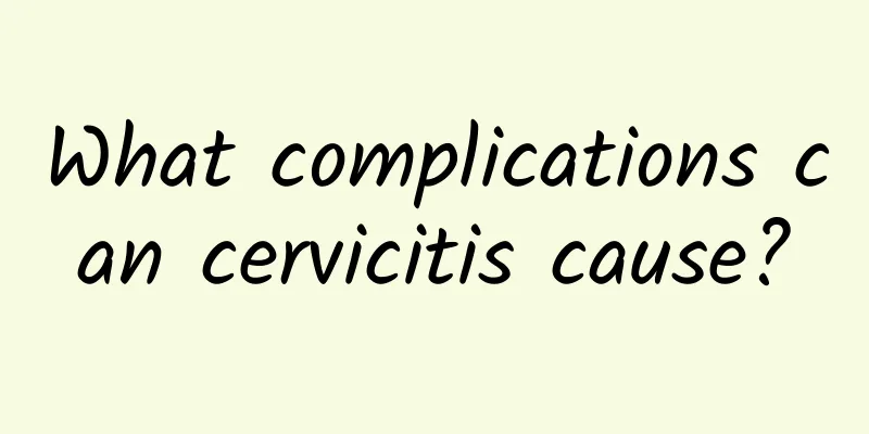 What complications can cervicitis cause?