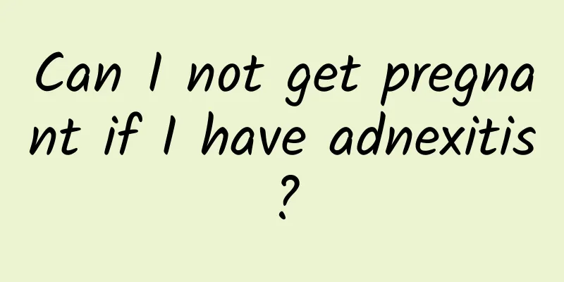 Can I not get pregnant if I have adnexitis?