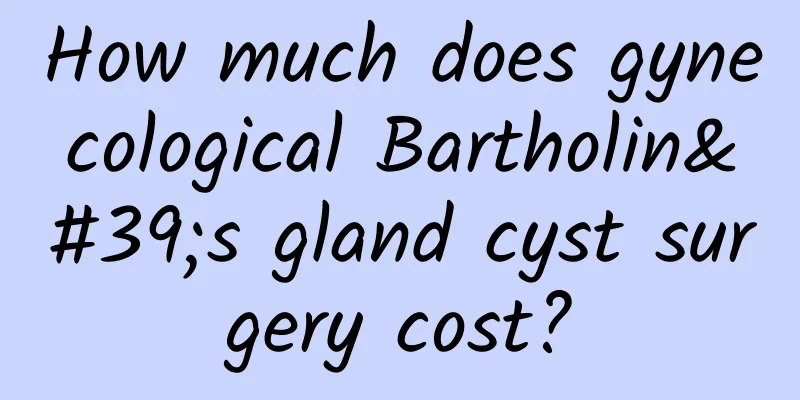 How much does gynecological Bartholin's gland cyst surgery cost?