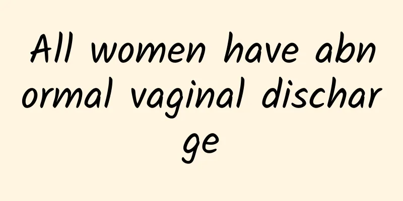 All women have abnormal vaginal discharge