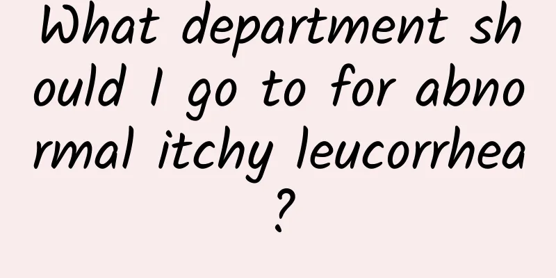 What department should I go to for abnormal itchy leucorrhea?