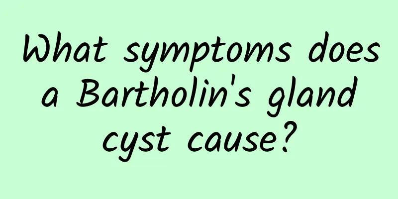 What symptoms does a Bartholin's gland cyst cause?