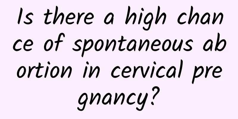 Is there a high chance of spontaneous abortion in cervical pregnancy?