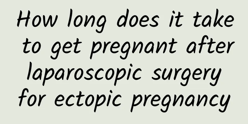 How long does it take to get pregnant after laparoscopic surgery for ectopic pregnancy