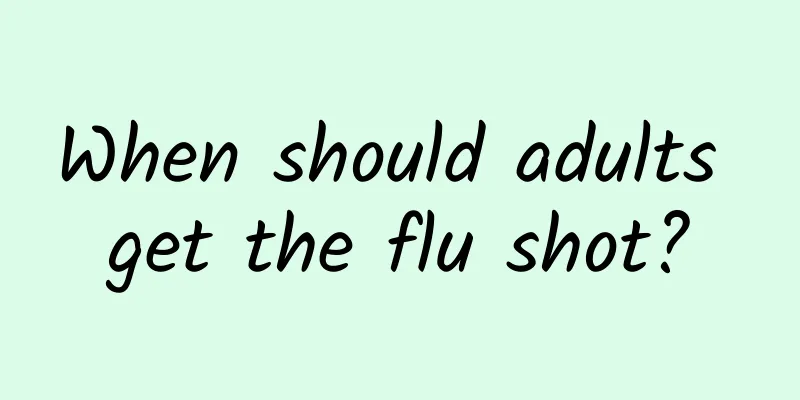 When should adults get the flu shot?