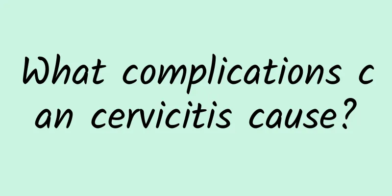 What complications can cervicitis cause?