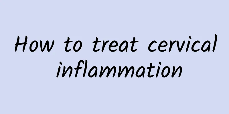 How to treat cervical inflammation