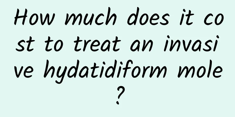 How much does it cost to treat an invasive hydatidiform mole?