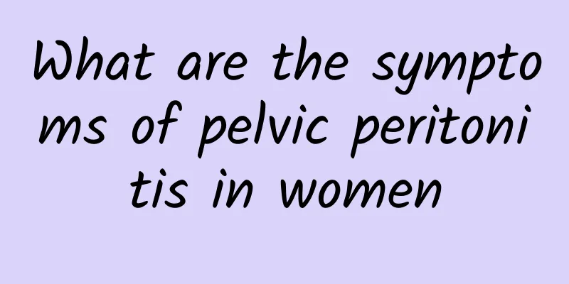 What are the symptoms of pelvic peritonitis in women
