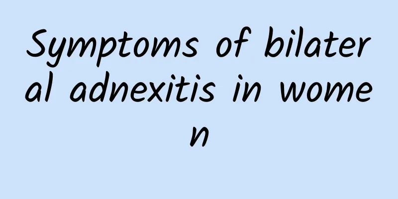 Symptoms of bilateral adnexitis in women