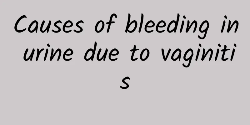 Causes of bleeding in urine due to vaginitis