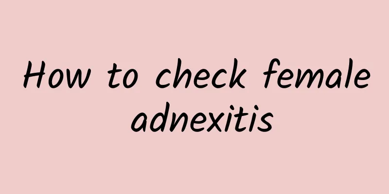 How to check female adnexitis
