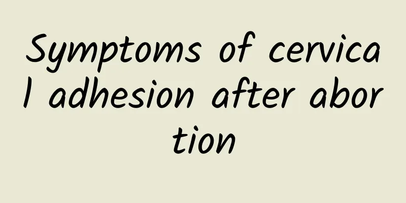 Symptoms of cervical adhesion after abortion