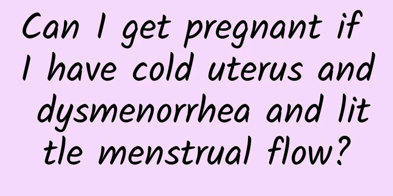 Can I get pregnant if I have cold uterus and dysmenorrhea and little menstrual flow?