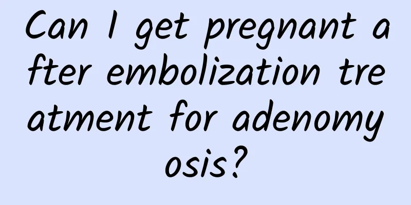 Can I get pregnant after embolization treatment for adenomyosis?