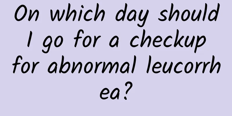On which day should I go for a checkup for abnormal leucorrhea?