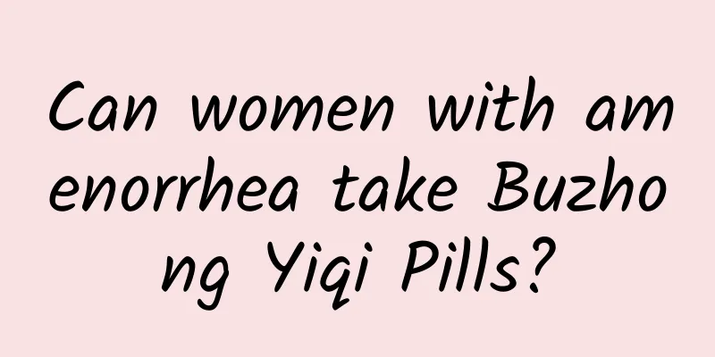 Can women with amenorrhea take Buzhong Yiqi Pills?