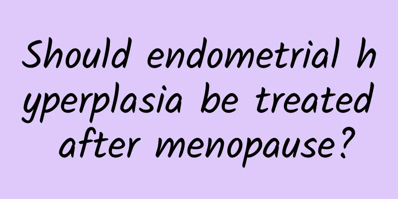 Should endometrial hyperplasia be treated after menopause?