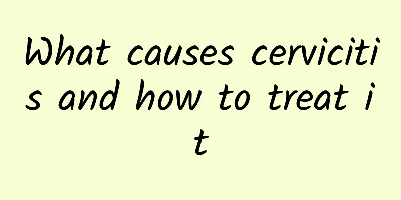 What causes cervicitis and how to treat it