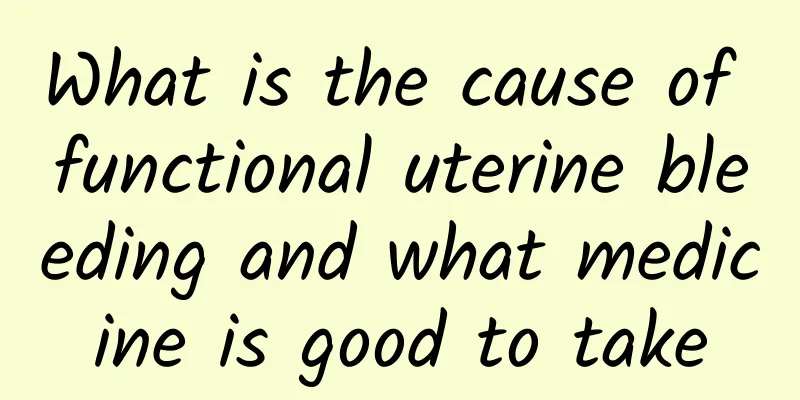 What is the cause of functional uterine bleeding and what medicine is good to take