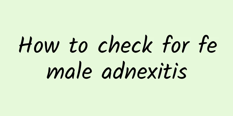How to check for female adnexitis