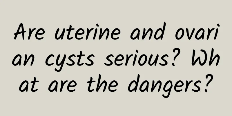 Are uterine and ovarian cysts serious? What are the dangers?
