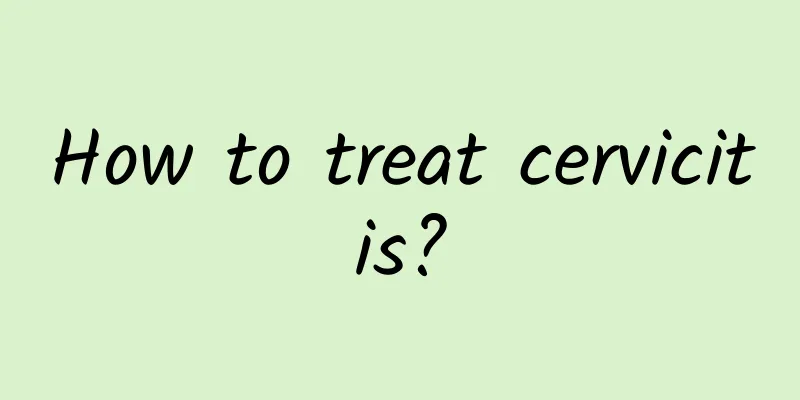 How to treat cervicitis?
