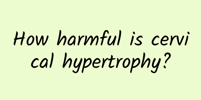 How harmful is cervical hypertrophy?