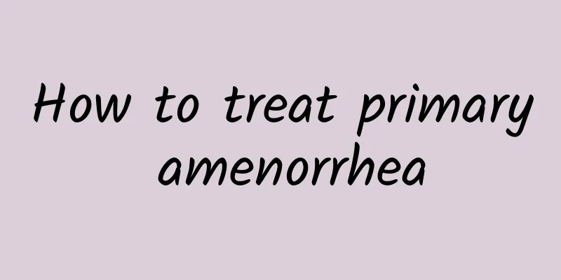 How to treat primary amenorrhea
