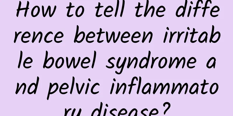 How to tell the difference between irritable bowel syndrome and pelvic inflammatory disease?